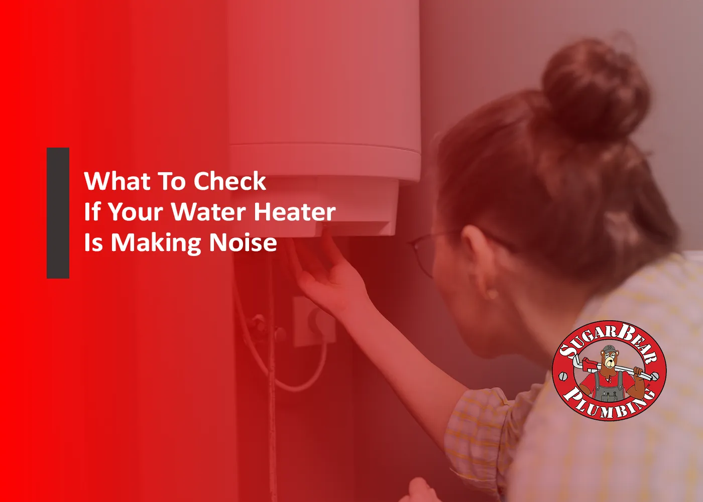 642a88801c68270c552e1923_What To Check If Your Water Heater Is Making Noise - Main